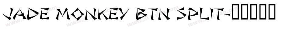 Jade Monkey BTN Split字体转换